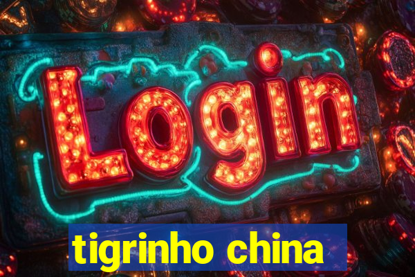 tigrinho china